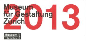 Museum für Gestaltung Zürich ; Jahresprogramm 2013