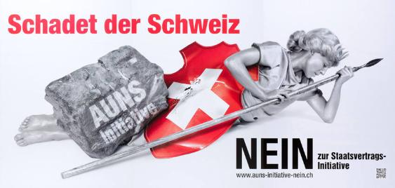 Schadet der Schweiz - AUNS-Initiative - Nein zur Staatsvertrags-Initiative