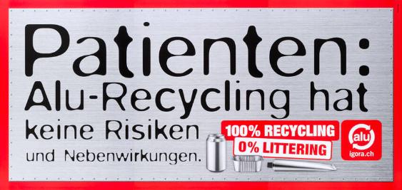 Patienten: Alu-Recycling hat keine Risiken und Nebenwirkungen. 100 % Recycling - 0 % Littering - alu - igora.ch