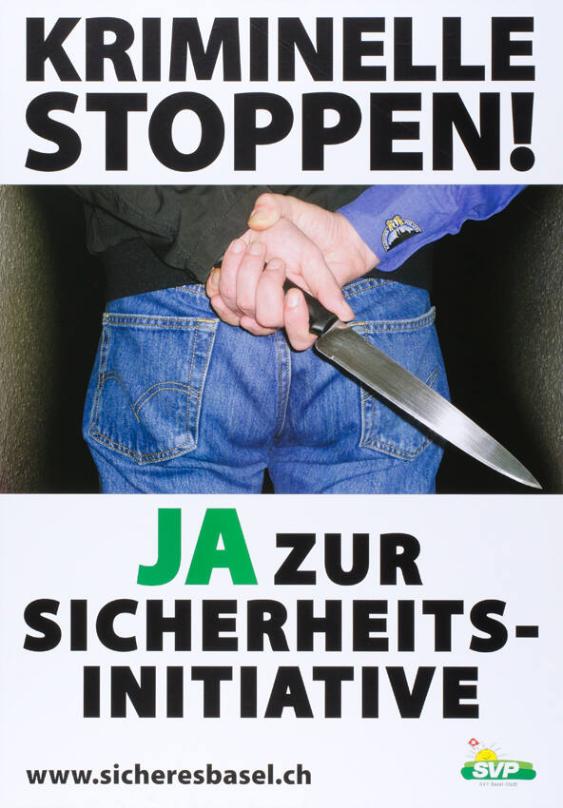 Kriminelle stoppen! Ja zur Sicherheits-Initiative - www.sicheresbasel.ch - SVP