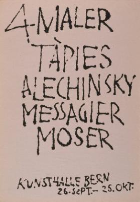 4 Maler - Tàpies - Alechinski - Messagier - Moser - Kunsthalle Bern