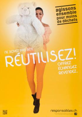 Ne soyez pas bête... - Réutilisez! - offrez - échangez - revendez... - Agissons ensemble pour moins de déchets