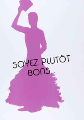 Soyez plutôt bons...