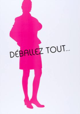 Déballez tout...