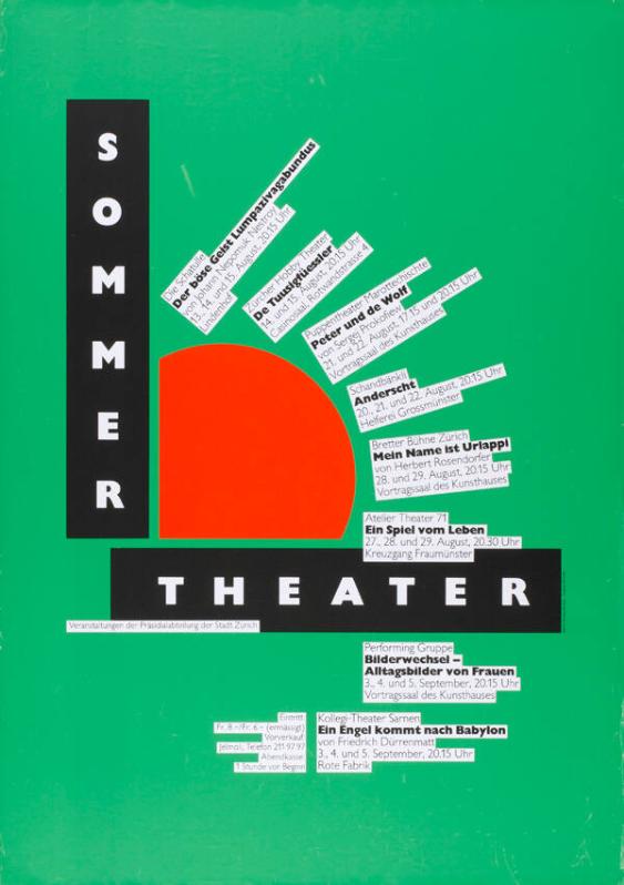 Sommer Theater - Der böse Geist Lumpazivagabundus - De Tuusigfüessler - Peter und de Wolf - Anderscht - Mein Name ist Urlappi - Ein Spiel vom Leben - Bilderwechsel - Alltagsbilder von Frauen - Ein Engel kommt nach Babylon - Veranstaltungen der Präsidialabteilung der Stadt Zürich
