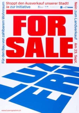 For sale Luzern - Stoppt den Ausverkauf unserer Stadt - Ja zur Initiative - Nein zum Landverkauf - Für den Bau von zahlbarem Wohnraum - IG Industriestrasse