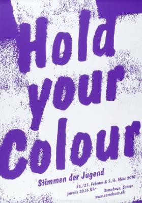 Hold your colour - Stimmen der Jugend - (...) - Somehuus, Sursee