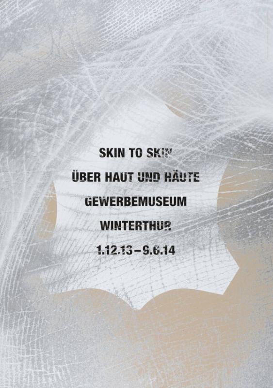 Skin to skin - Über Haut und Häute - Gewerbemuseum Winterthur - 1.12.13-9.6.14