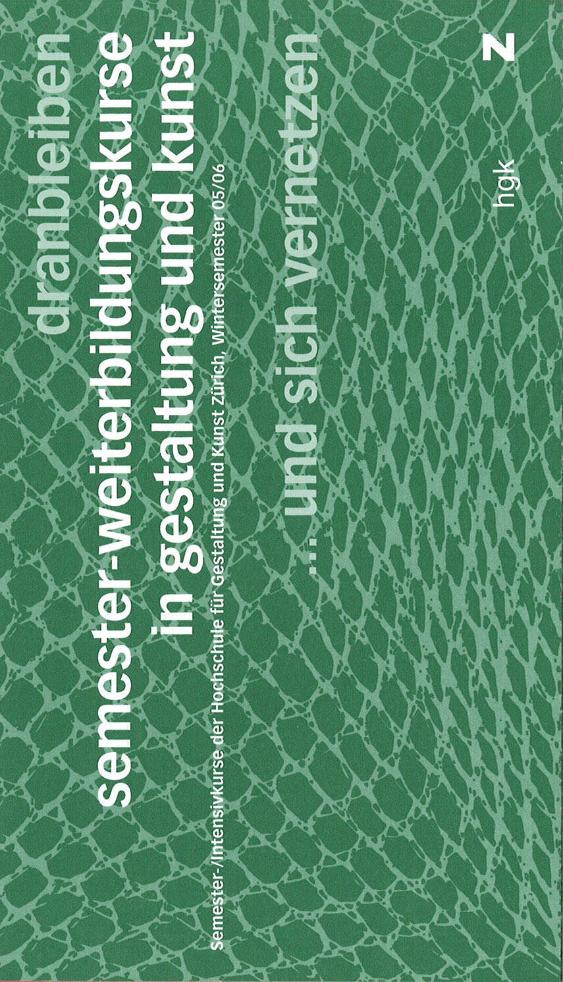 HGKZ, Semester-Weiterbildungskurse in Gestaltung und Kunst, Wintersemester 2005/2006