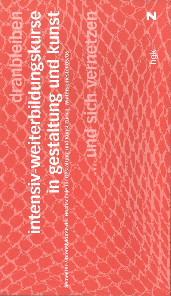 HGKZ, Intensiv-Weiterbildungskurse in Gestaltung und Kunst, Wintersemester 2005/2006