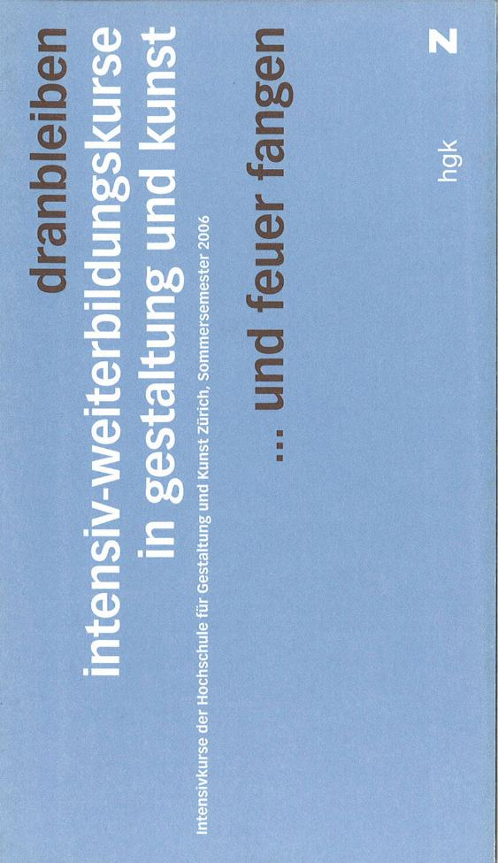 HGKZ, Intensiv-Weiterbildungskurse in Gestaltung und Kunst, Sommersemester 2006