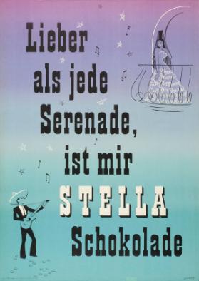 Lieber als jede Serenade, ist mir Stella Schokolade