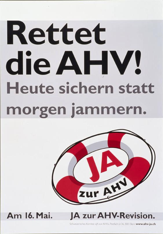 Rettet die AHV! - Heute sichern statt morgen jammern. - Ja zur AHV - Am 16. Mai. JA zur AHV-Revision.