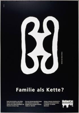 Familie als Kette? Kettet Sie die Familie an oder fühlen Sie sich in der Kette verbunden?- Im Norden wie im Süden (...) - Bestellen Sie ein Exemplar kostenlos (...) - Helvetas