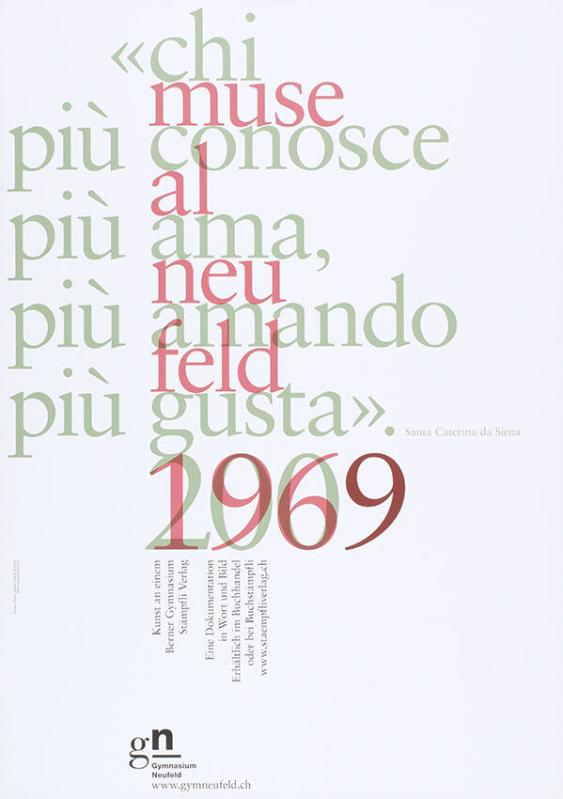 "chi più conosce più ama, più amando più gusta". Museal - Neufeld - 1969 - 2009 - Kunst an einem Berner Gymnasium - Eine Dokumentation in Wort und Bild