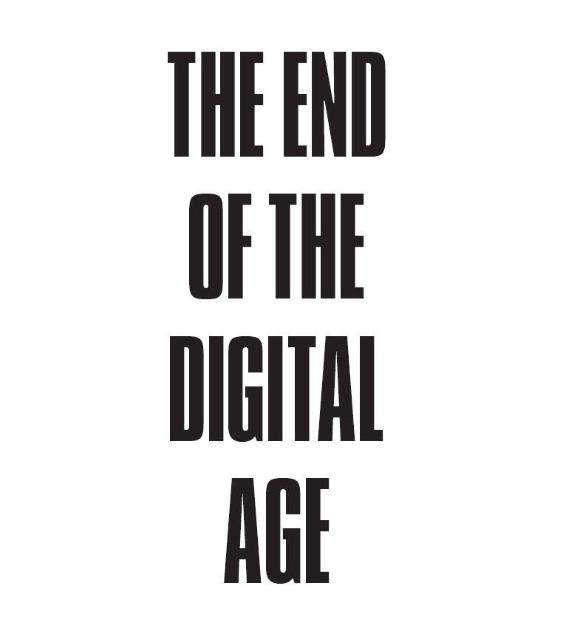 The End of the Digital Age