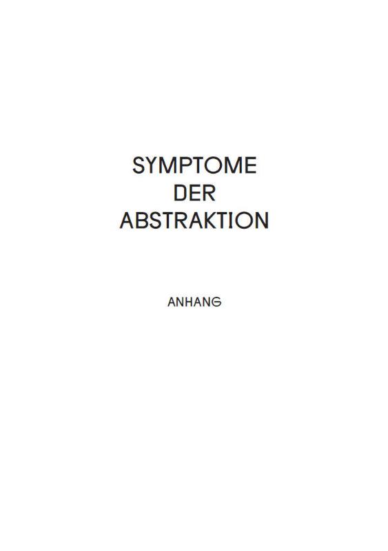 Syptome der Abstraktion, Anhang