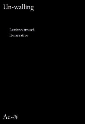 Un-walling; Lexicon trouvé; It-narrative