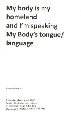 My body is my homeland and I'm speaking My Body's tongue / language