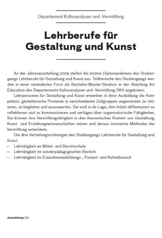 Jahresausstellung 2009, Departement Kulturanalysen und -Vermittlung

