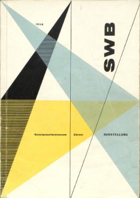 Katalog zur Ausstellung der Ortsgruppe Zürich des Schweizerischen Werkbundes (SWB) im Kunstgewerbemuseum Zürich