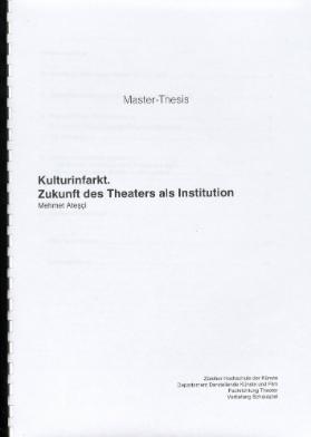 Kulturinfarkt. Zukunft des Theaters als Institution