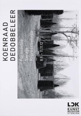 Koenraad Dedobbeleer - Formidable savage repressiveness - Lok - Kunstmuseum St. Gallen