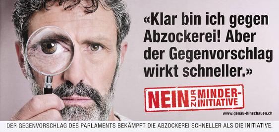 "Klar bin ich gegen Abzockerei! Aber der Gegenvorschlag wirkt schneller." Nein zur Minder-Initative