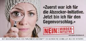 "Zuerst war ich für die Abzocker-Initiative. Jetzt bin ich für den Gegenvorschlag." Nein zur Minder-Initative