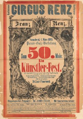 Circus Renz - Karlstrasse - Franz Renz. Sonnabend, 4. März 1893: Parade-Gala-Vorstellung. Zum 50. Male: Ein Künstler-Fest. (...) Grosser Blumen-Corso. Nachtfest auf dem Gartensee im Künstlerheim. Mit neuen electrischen Licht-Effecten und grossem Brillant-Feuerwerk