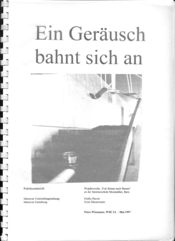 Ein Geräusch bahnt sich an
