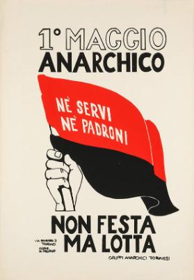 1° maggio anarchico - Nè servi nè padroni - Non festa ma lotta - Gruppi anarchici torinesi