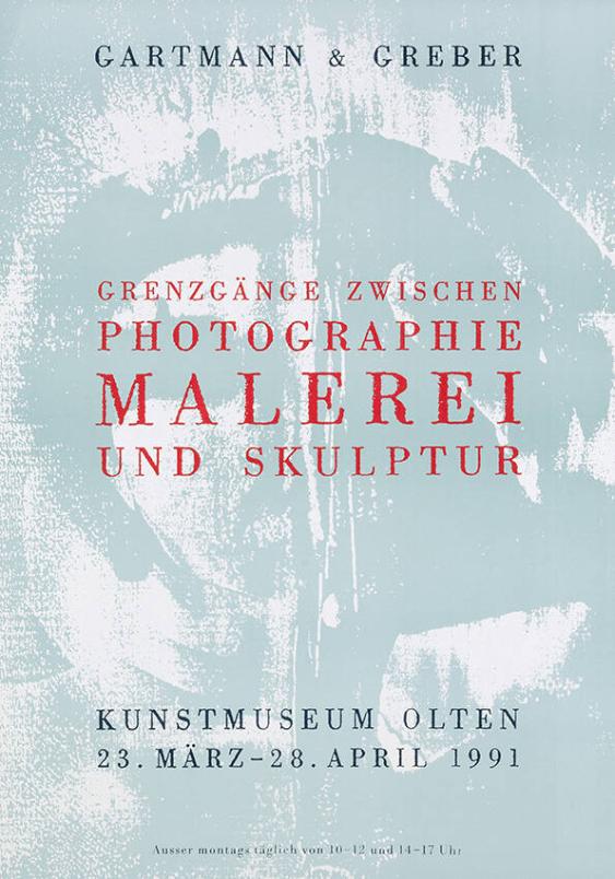 Gartmann & Greber - Grenzgänge zwischen Photographie Malerei und Skulptur - Kunstmuseum Olten