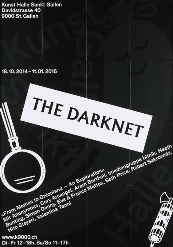 Kunst Halle Sankt Gallen - The darknet - "From Memes to Onionland - an exploration"