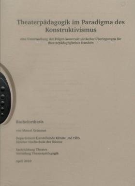 Theaterpädagogik im Paradigma des Konstruktivismus