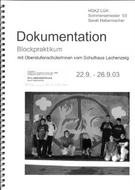 Dokumentation Blockpraktikum mit OberstufenschülerInnen vom Schulhaus Lachenzelg