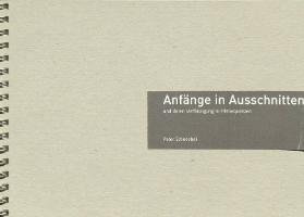 Anfänge in Ausschnitten und deren Verflüssigung in Filmsequenzen
