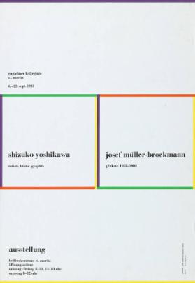 Engadiner Kollegium St.Moritz - Shizuko Yoshikawa - Josef Müller-Brockmann - Ausstellung - 6.-22.September 1981