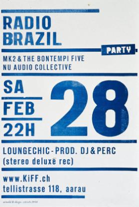 Radio Brazil - Party - Sa Feb 22H - 28 - Kiff Aarau