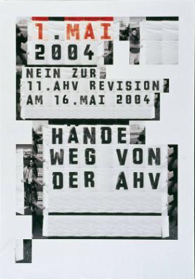 1.Mai 2004 - Nein zur 11. AHV Revision am 16.Mai 2004 - Hände weg von der AHV