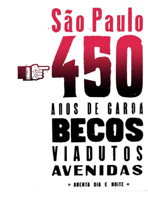 São Paulo - 450 anos de Garoa - Becos - Viadutos - Avenidas - abierta dia e noite