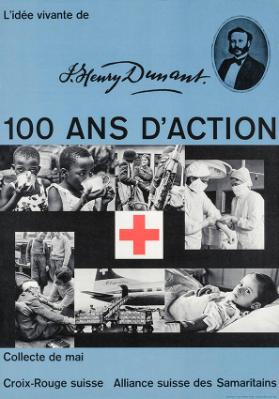 L'idée vivante de Henry Dunant - 100 ans d'action - Collecte de mai - Croix-Rouge suisse - Alliance suisse des Samaritains