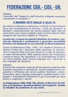 Federazione CGIL-CISL-UIL - La Federazione CGIL-CISL-UIL chiede al Governo di trattare e di risolvere i grandi problemi dei trasporti, chiede ai cittadini di sostenere la sua lotta.