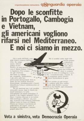 Organizzazione comunista avanguardia operaia - Dopo le sconfitte in Portogallo, Cambogia e Vietnam, gli americani vogliono rifarsi nel Mediterraneo. E noi ci siamo in mezzo. [...] Vota a sinistra, vota Democrazia Operaia