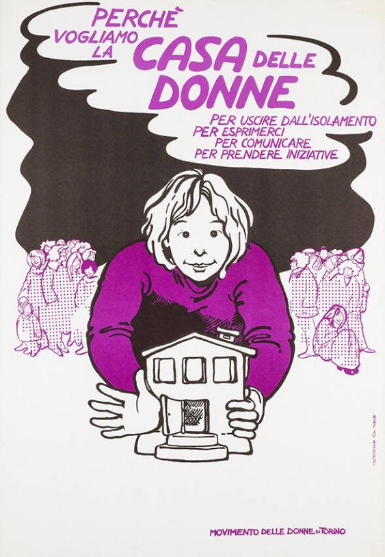 Perchè volgiamo la casa delle donne - Per uscire dall'isolamento - per exprimerci - per comunicare - per prendere iniziative - Movimento delle donne di Torino