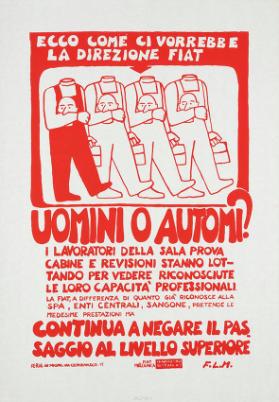 Ecco come ci vorrebbe la direzione Fiat - Uomini o automi? [...] - Continua a negare il passagio al livello superiore - F.L.M