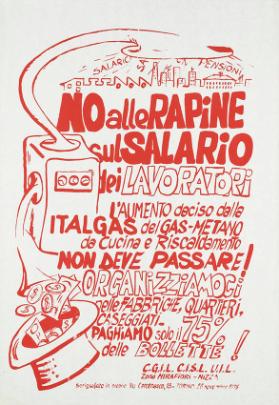 No alle rapine sul salario dei lavoratori - L'aumento deciso dalla Italgas del gas-metano da cucina e riscaldamento non deve passare! C.G.I.L. C.I.S.L. U.I.L.