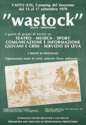 "Wastock" - Festa - Seminario - 5 giorni di gruppi di lavoro su: teatro - musica - sport - comunicazione e informazione - giovani e crisi - servizio di leva - Promossa dai giovani di Democrazia Proletaria
