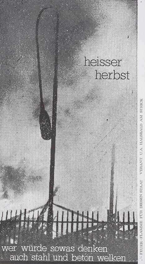 Heisser Herbst - Wer würde sowas denken auch Stahl und Beton welken - Feuer + Flamme für diesen Staat - Verant. u.a. Halsbald am Strick