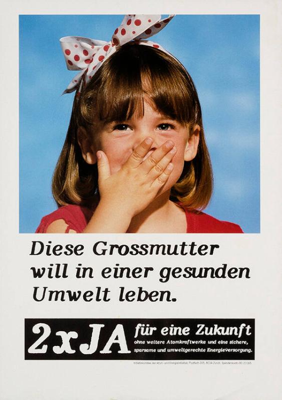 Diese Grossmutter will in einer gesunden Umwelt leben. 2 x Ja für eine Zukunft ohne weitere Atomkraftwerke und eine sichere, sparsame und umweltgerechte Energieversorgung.